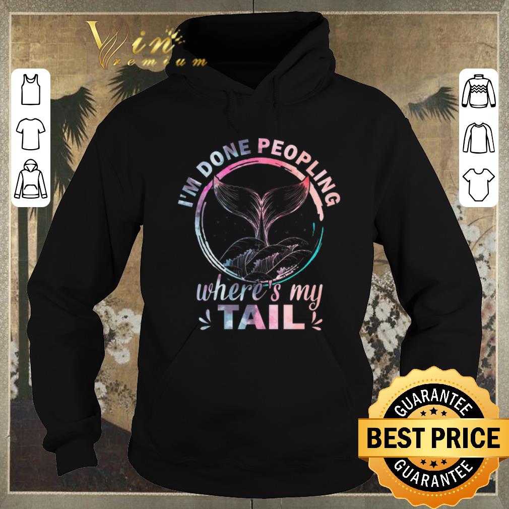 Pretty Whale I'm Done Peopling Where's My Tail shirt sweater Pretty Whale I m Done Peopling Where s My Tail shirt sweater 4 - Pretty Whale I'm Done Peopling Where's My Tail shirt sweater