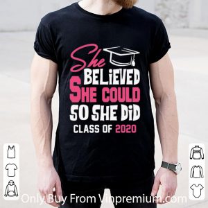 She Believed She Could So She Did Class Of 2020 Shirt