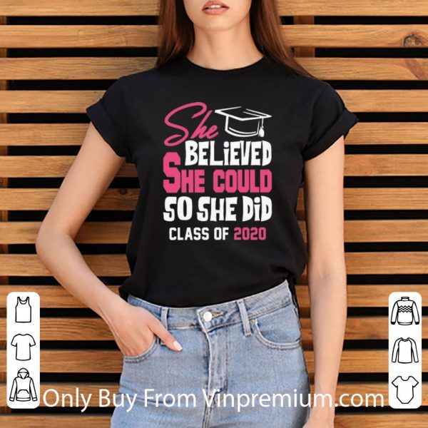 She Believed She Could So She Did Class Of 2020 Shirt