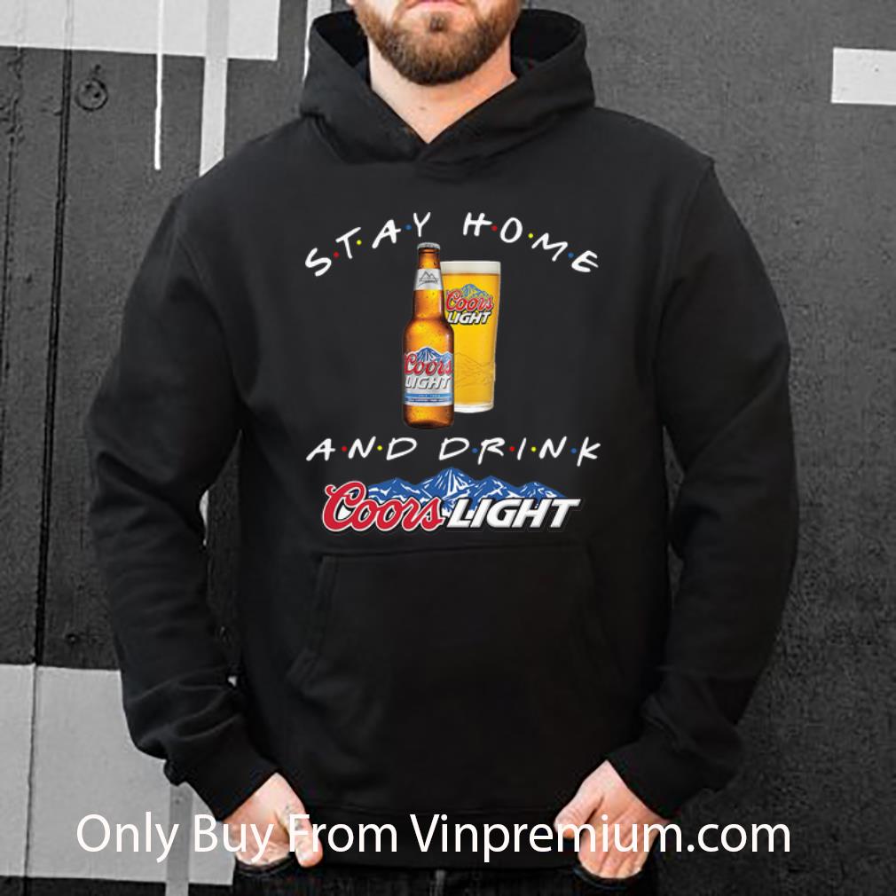 Stay Home And Drink Coors Light Shirt 4 - Stay Home And Drink Coors Light Shirt
