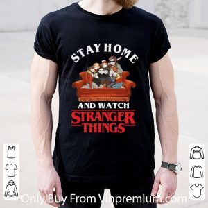 Stay Home And Watch Stranger Things Shirt
