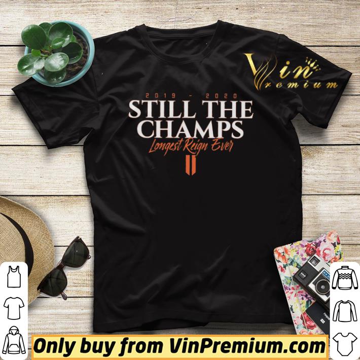 Still The Champs 2019 2020 Longest Reign Ever shirt sweater 4 - Still The Champs 2019 2020 Longest Reign Ever shirt sweater