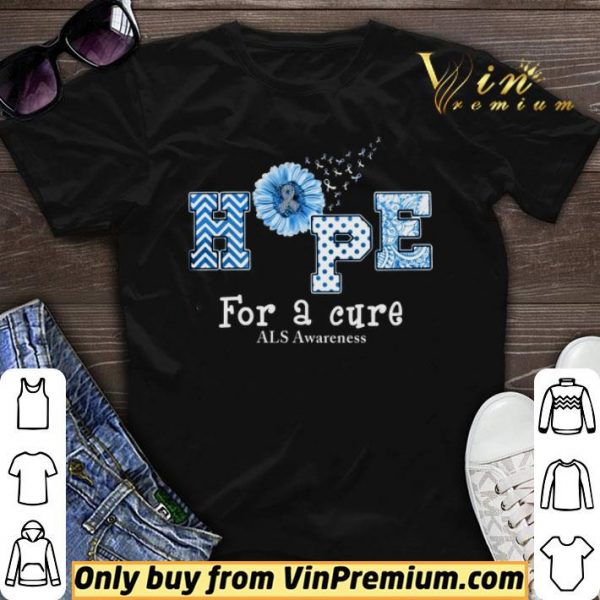 Sunflower Hope For A Cure ALS Awareness shirt sweater