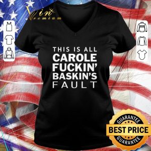 Top Carole Baskin This is all Carole fuckin’ Baskin’s fault shirt 2