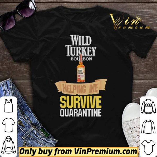 Wild Turkey helping me survive quarantine shirt sweater