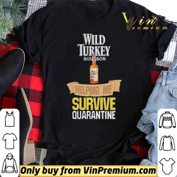 Wild Turkey helping me survive quarantine shirt sweater