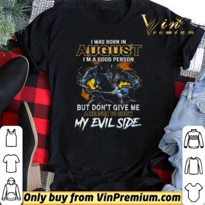 Wolves I Was Born In August I’m A Good Person But Don’t Give Me shirt sweater