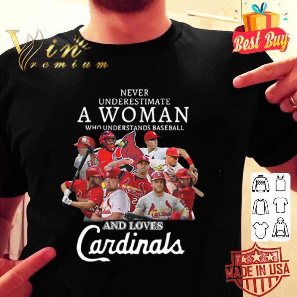 Never underestimate a woman who understands baseball St. Louis Cardinals shirt