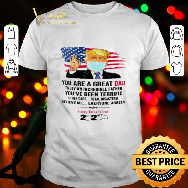 Donald Trump mask you are a great dad happy father day 2020 shirt