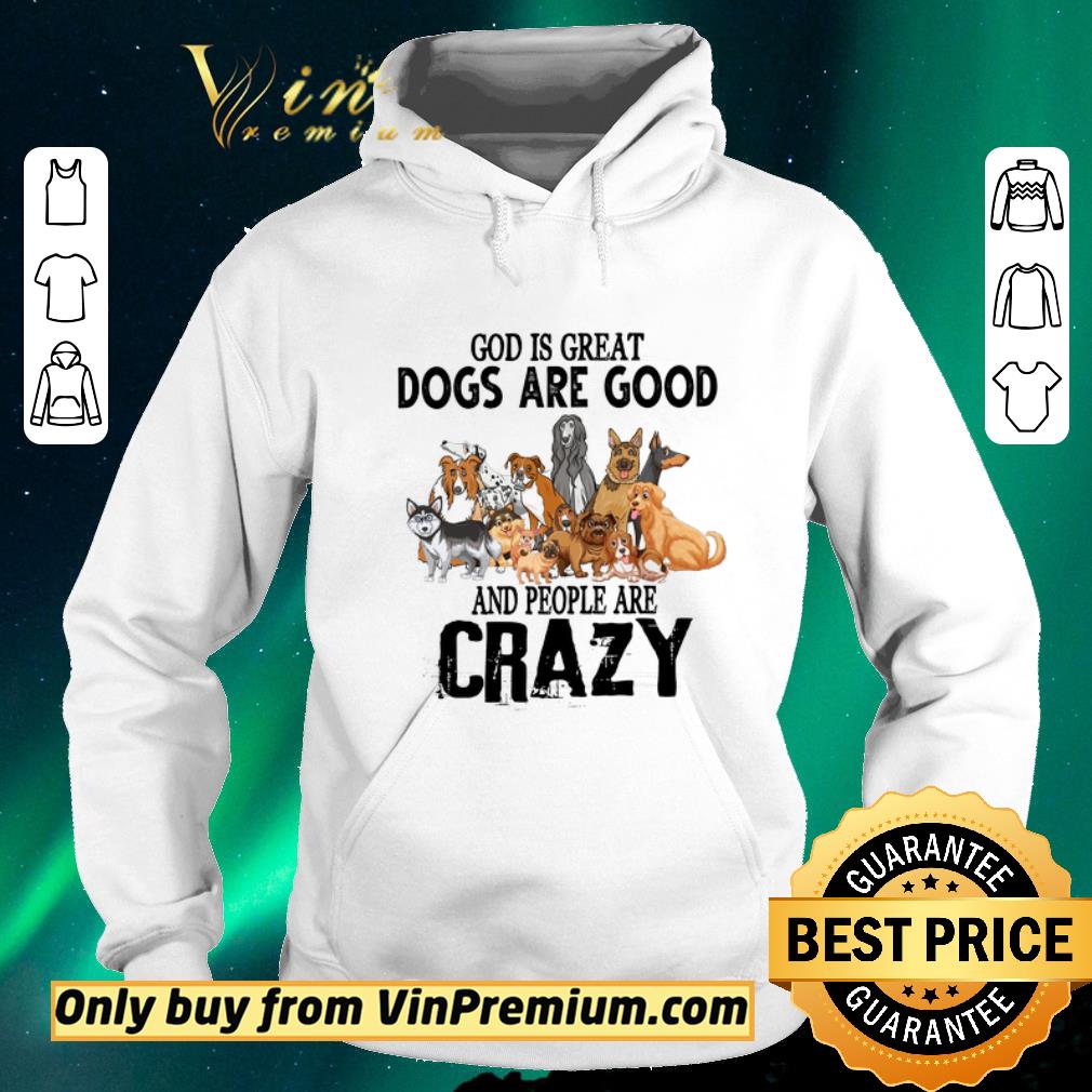 a5b675af awesome god is great dogs are good and people are crazy shirt sweater 4 - Awesome God Is Great Dogs Are Good And People Are Crazy shirt sweater