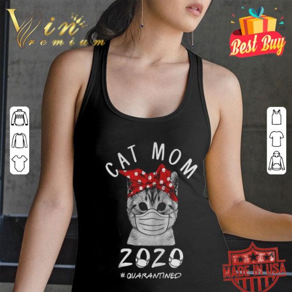 Cat Mom Mask 2020 Quarantined Coronavirus shirt