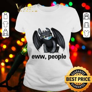 Toothless mask eww people Coronavirus shirt