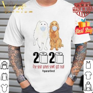 Golden Retrievers 2020 The Year When Shit Got Real Quarantined Coronavirus shirt
