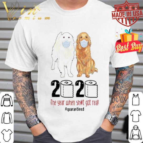 Golden Retrievers 2020 The Year When Shit Got Real Quarantined Coronavirus shirt