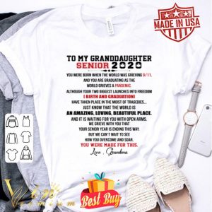 To my granddaughter Senior 2020 you were made for this Love grandma shirt