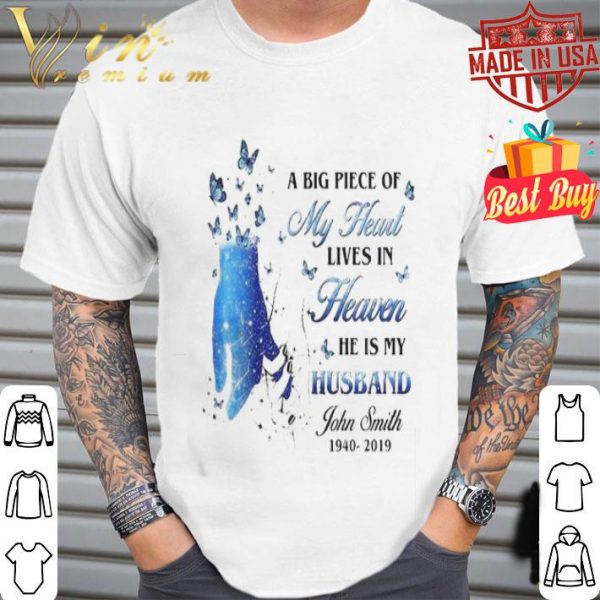 A big piece of my heart lives in heaven he is my husband John Smith Butterflies shirt