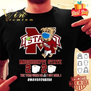 Mississippi State Bulldogs 2020 the year when shit got real #quarantined shirt