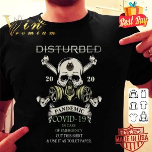 Skull Disturbed 2020 Pandemic Covid-19 in case of emergency shirt