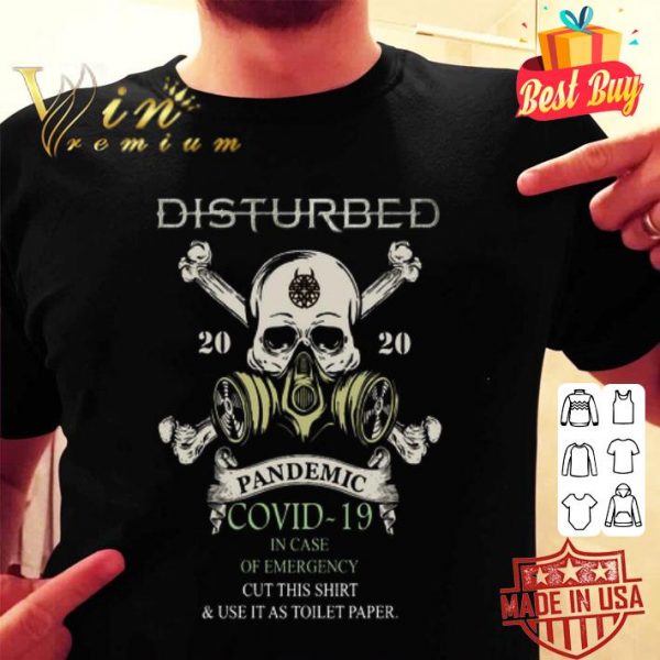 Skull Disturbed 2020 Pandemic Covid-19 in case of emergency shirt