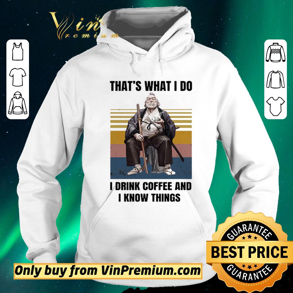b31425f2 hot silviu sadoschi that s what i do i drink coffee and i know things vintage shirt sweater 4 - Hot Silviu Sadoschi That's What I Do I Drink Coffee And I Know Things Vintage shirt sweater