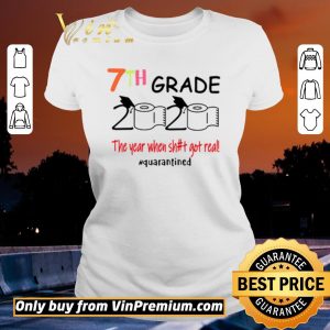 Pretty 7th grade 2020 the year when shit got real #quarantined shirt sweater 1