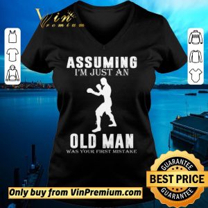 Awesome Boxer Player Assuming I’m Jusst An Old Man Was Your First Mistake shirt sweater