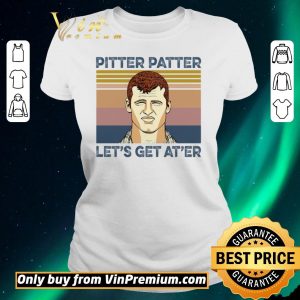 Hot Pitter Patter Let’s Get At’er Vintage shirt sweater
