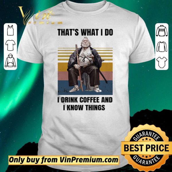 Hot Silviu Sadoschi That’s What I Do I Drink Coffee And I Know Things Vintage shirt sweater