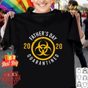 Biological hazard Father’s day 2020 quarantined Coronavirus shirt