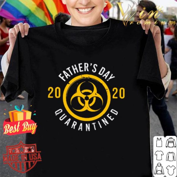 Biological hazard Father’s day 2020 quarantined Coronavirus shirt