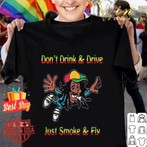 Bob Marley Don’t drink and drive just smoke and fly shirt