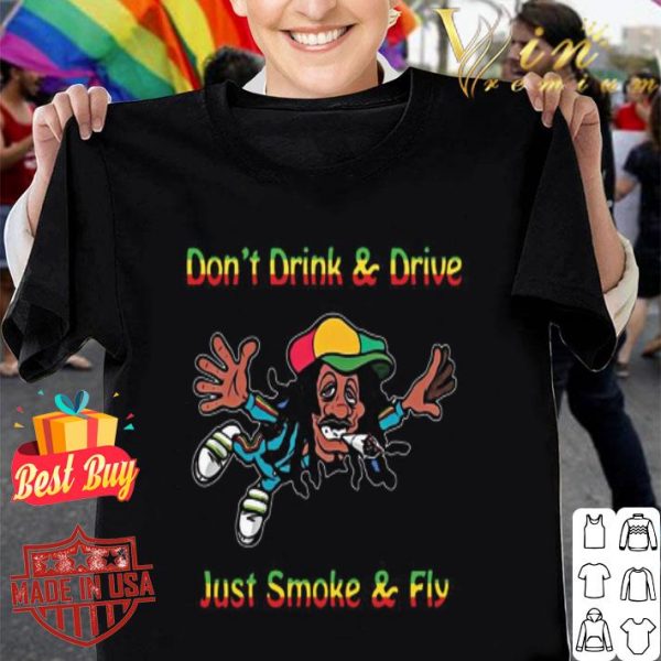 Bob Marley Don’t drink and drive just smoke and fly shirt