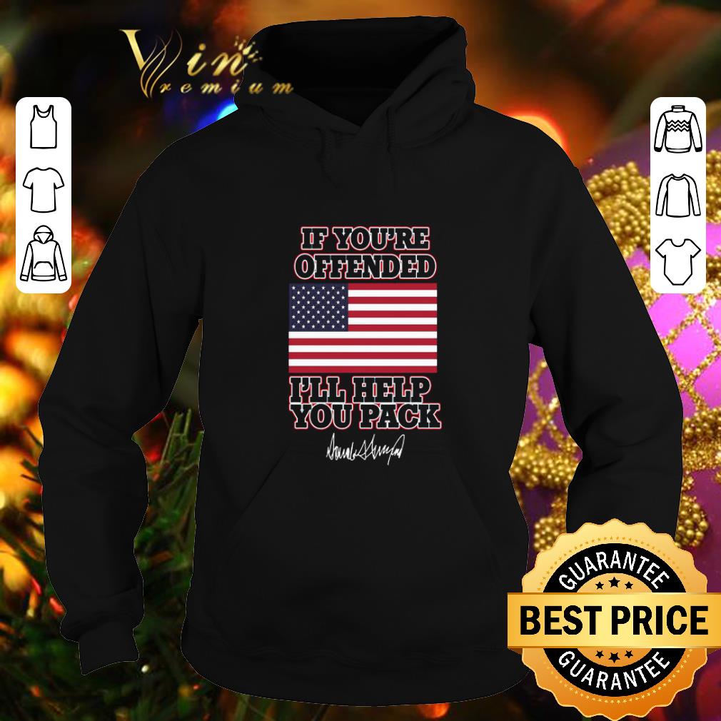 Premium American flag If you’re offended I’ll help you pack Trump signature shirt bdaaca54 premium american flag if you re offended i ll help you pack trump signature shirt 4 - Premium American flag If you’re offended I’ll help you pack Trump signature shirt