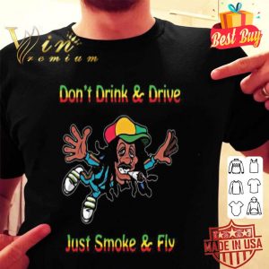 Bob Marley Don’t drink and drive just smoke and fly shirt