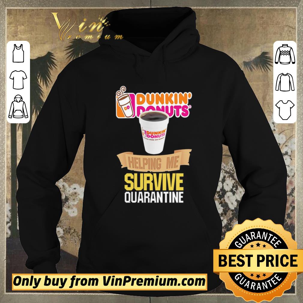 Hot Dunkin’ Donuts helping me survive quarantine shirt sweater bf1e2079 hot dunkin donuts helping me survive quarantine shirt sweater 4 - Hot Dunkin’ Donuts helping me survive quarantine shirt sweater