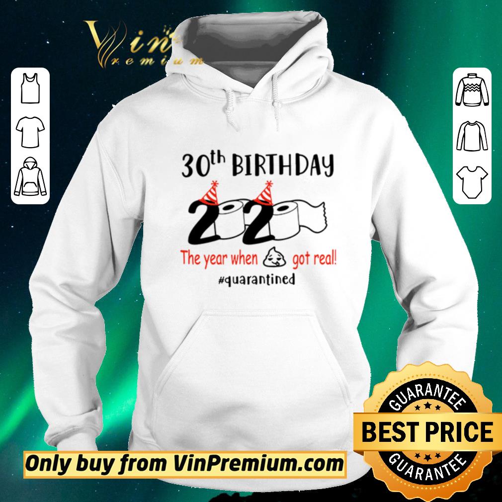 bff6a062 awesome 30th birthday 2020 the year when shit got real quarantined shirt sweater 4 - Awesome 30th birthday 2020 the year when shit got real #quarantined shirt sweater