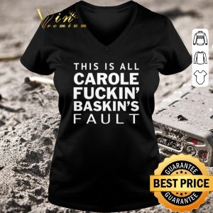 Top Carole Baskin This is all Carole fuckin’ Baskin’s fault shirt 2