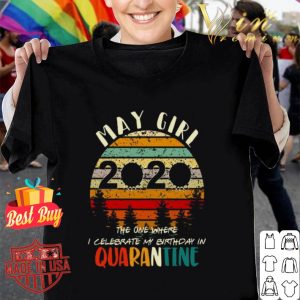 May Girl 2020 quarantine vintage Coronavirus shirt