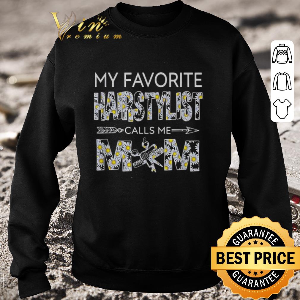 c6643c8a original my favorite hairstylist calls me mom daisy flowers shirt 4 - Original My favorite hairstylist calls me mom Daisy flowers shirt