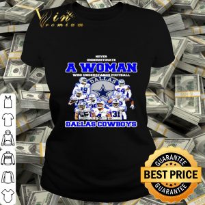 Dallas Cowboys signatures Never underestimate a woman shirt