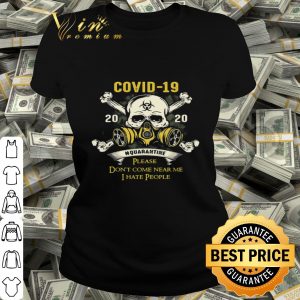 Skull Covid-19 2020 quarantine please don’t come near me i hate people shirt