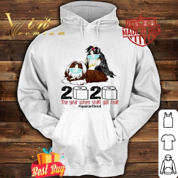 Shih Tzu the year when shit got real quarantined Coronavirus shirt