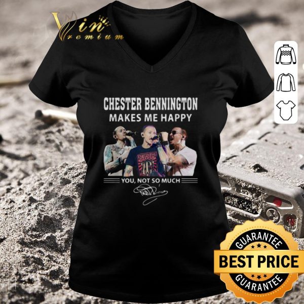 Nice Chester Bennington makes me happy you not so much shirt