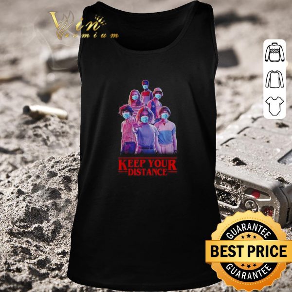 Premium Stranger Things keep your distance Coronavirus shirt