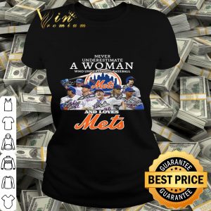 New York Mets signatures Never underestimate a woman shirt