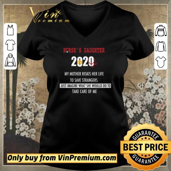 Awesome Nurse’s daughter 2020 my mother riskis her life to save strangers shirt sweater