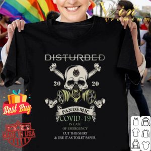 Skull Disturbed 2020 Pandemic Covid-19 in case of emergency shirt
