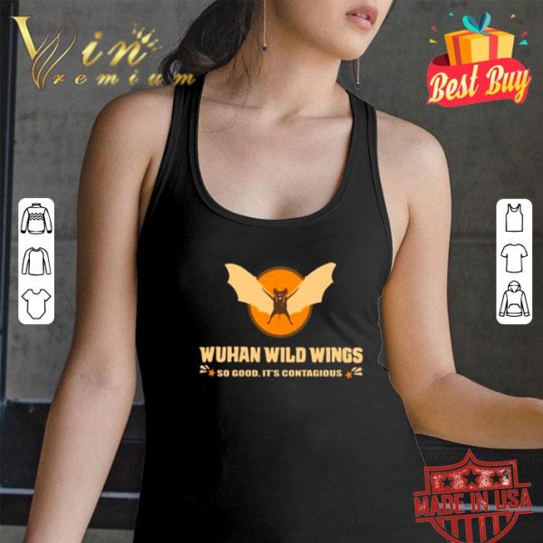 Wuhan wild wings so good It’s contagious Coronavirus shirt