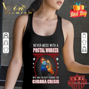 Strong Postal worker who was on duty during the Corona Crisis shirt