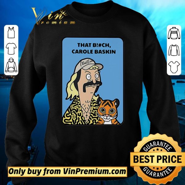Pretty Bob’s Burger that bitch Carole Baskin shirt sweater
